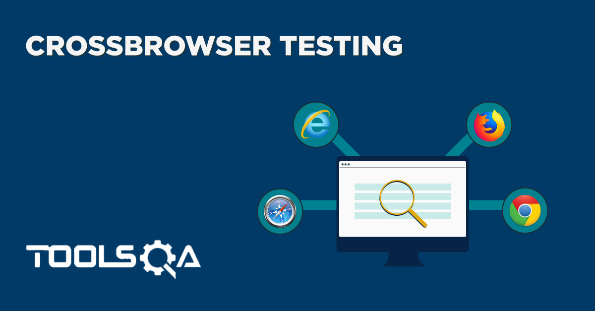 What is Cross Browser Testing and How it is performed?